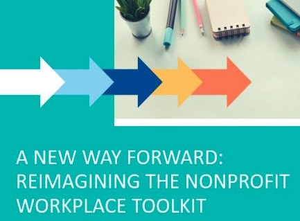 A New Way Forward: Reimagining the Nonprofit Workplace